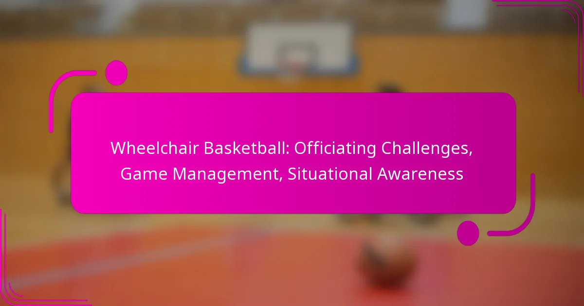 Wheelchair Basketball: Officiating Challenges, Game Management, Situational Awareness