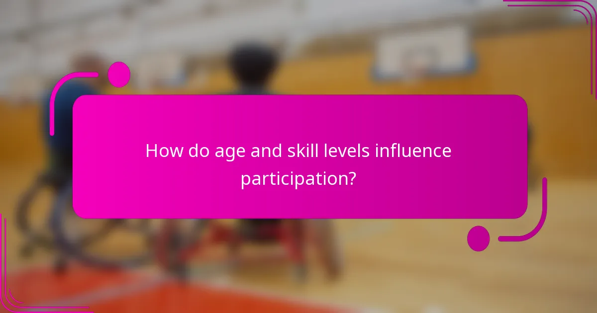 How do age and skill levels influence participation?