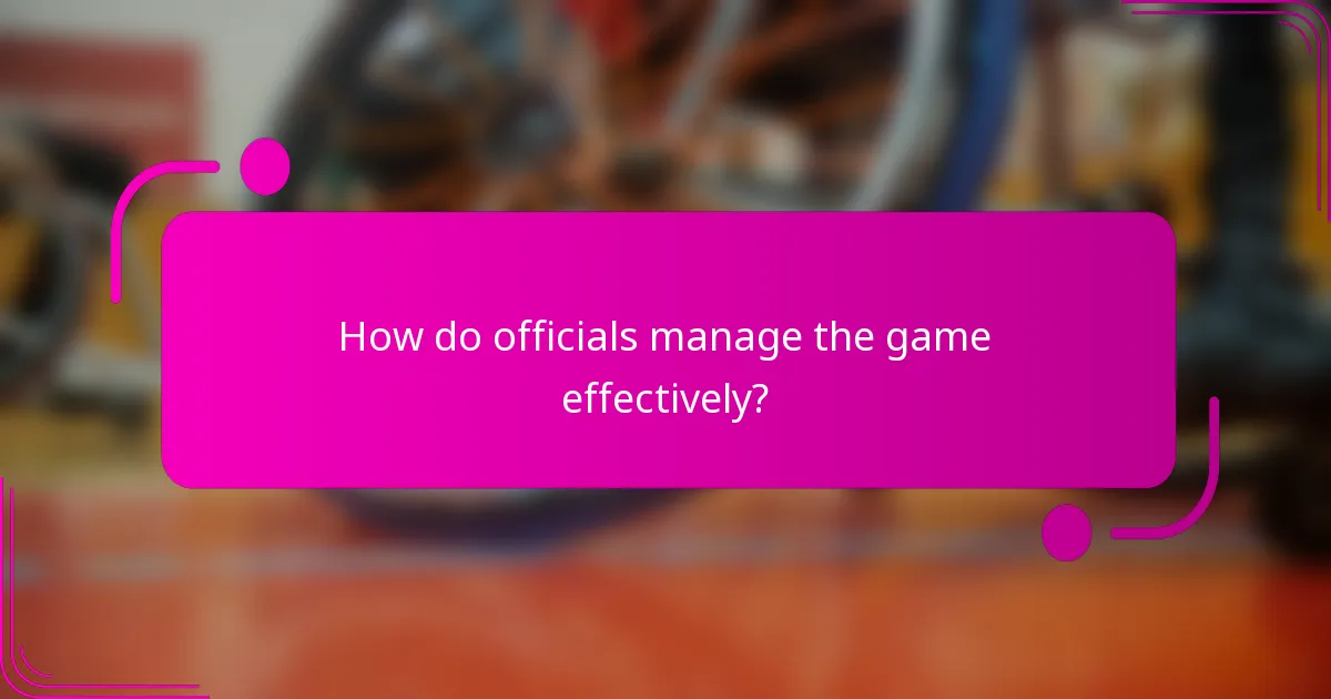 How do officials manage the game effectively?