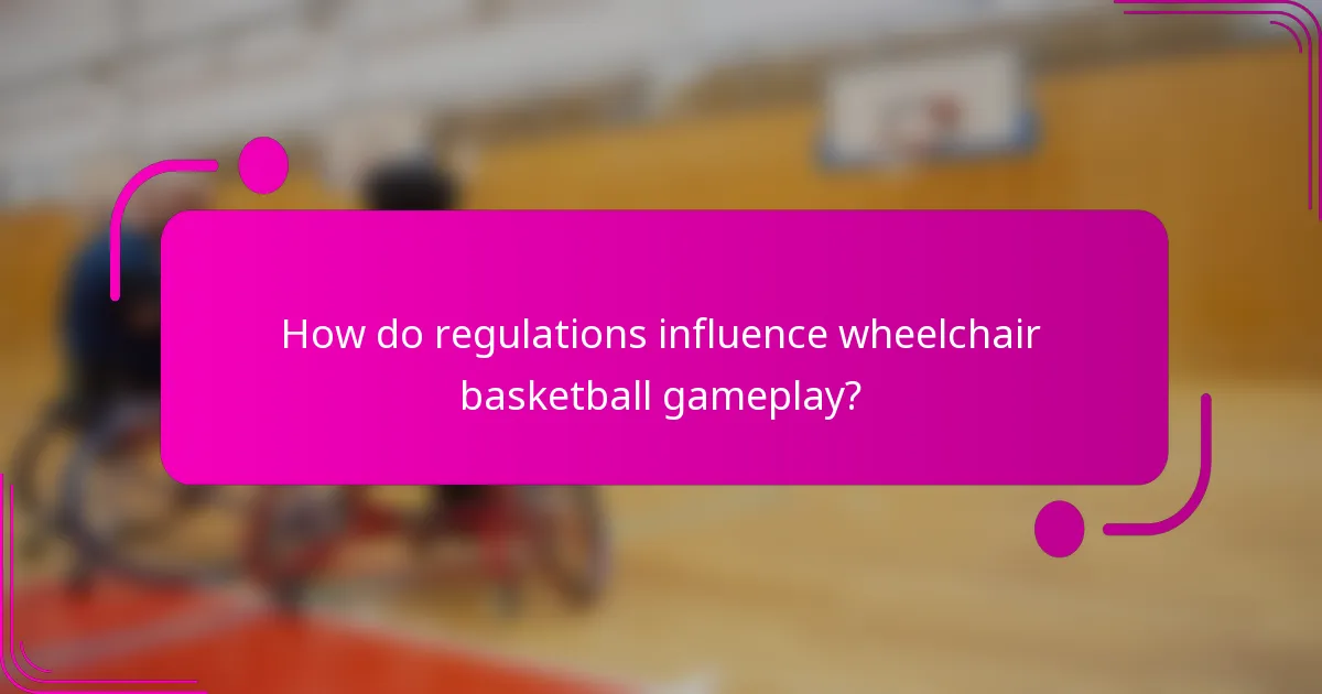 How do regulations influence wheelchair basketball gameplay?