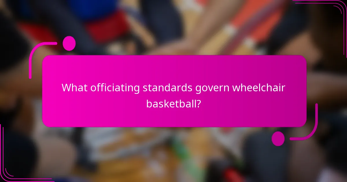 What officiating standards govern wheelchair basketball?